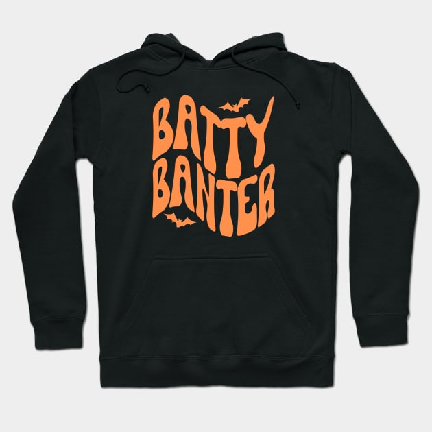 Batty Banter in funky halloween text Hoodie by Project Charlie